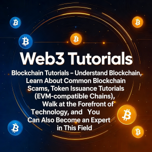 Blockchain Tutorials: Includes introductions to various chains, common scams, and token launch guides